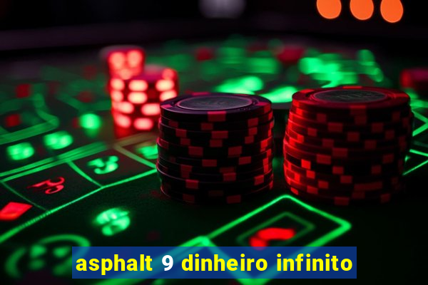 asphalt 9 dinheiro infinito